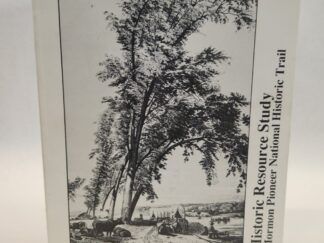 Historic Resources Study:: Mormon Pioneer National Historic Trail (1991, Paperback)
