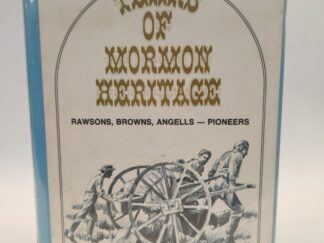 141 Years of Mormon Heritage:: Rawsons, Browns, Angells – Pioneers (1973, Hardcover w/ dust jacket and clear cover, X Library Book)
