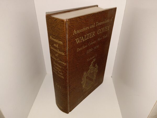 Ancestors and Descendants of Walter Covey Dutchess County, New York (1750-1834): Vol. 1 (1971) ~ by Mary Lancaster Quist