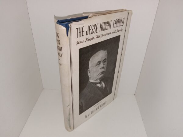 The Jesse Knight Family: Jesse Knight, His Forebears and Family (1940) ~ by J. William Knight