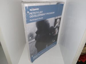 Petsmart: Petstylist Development Program Participant Guide: Phases 2-4: Academy, Field Practice, and Stylist-in Training (Unbound) (Unknown Publishing Date) ~ Unknown Author