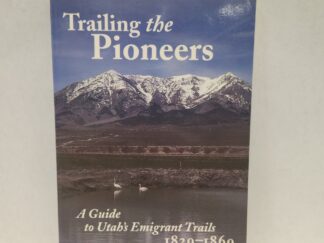 Trailing the Pioneers:: A Guide to Utah's Emigrant Trails 1829-1869 (1994, Paperback w/ glossy cover)