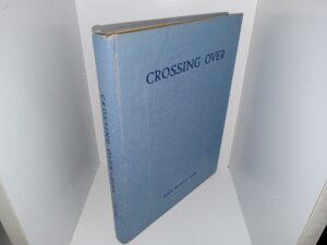Crossing Over: The Story of the Hebrews as an Independent Nation (Signed and Inscribed by the Author) (1938) ~ by Ellie Marcus Marx