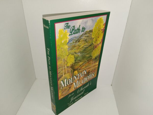 The Path to Mountain Meadows from Sarah's Journal (Signed & Inscribed by the Author) (2000) ~ by Beth Shumway Moore