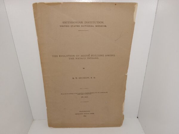 The Evolution of House Building Among the Navajo Indians (1892) ~ by R. W. Shufeldt, M. D.