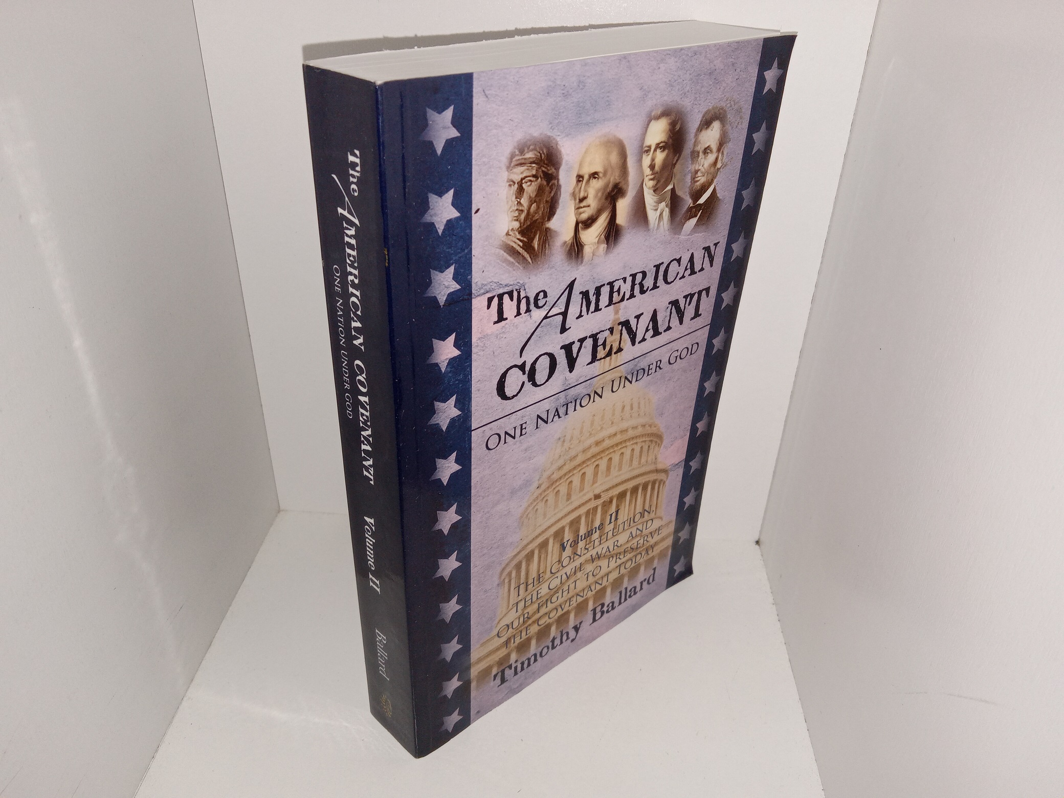 The American Covenant: One Nation Under God: Vol. 2, The Constitution, The Civil War, and Our Fight to Preserve the Covenant Today (2011) ~ by Timothy Ballard