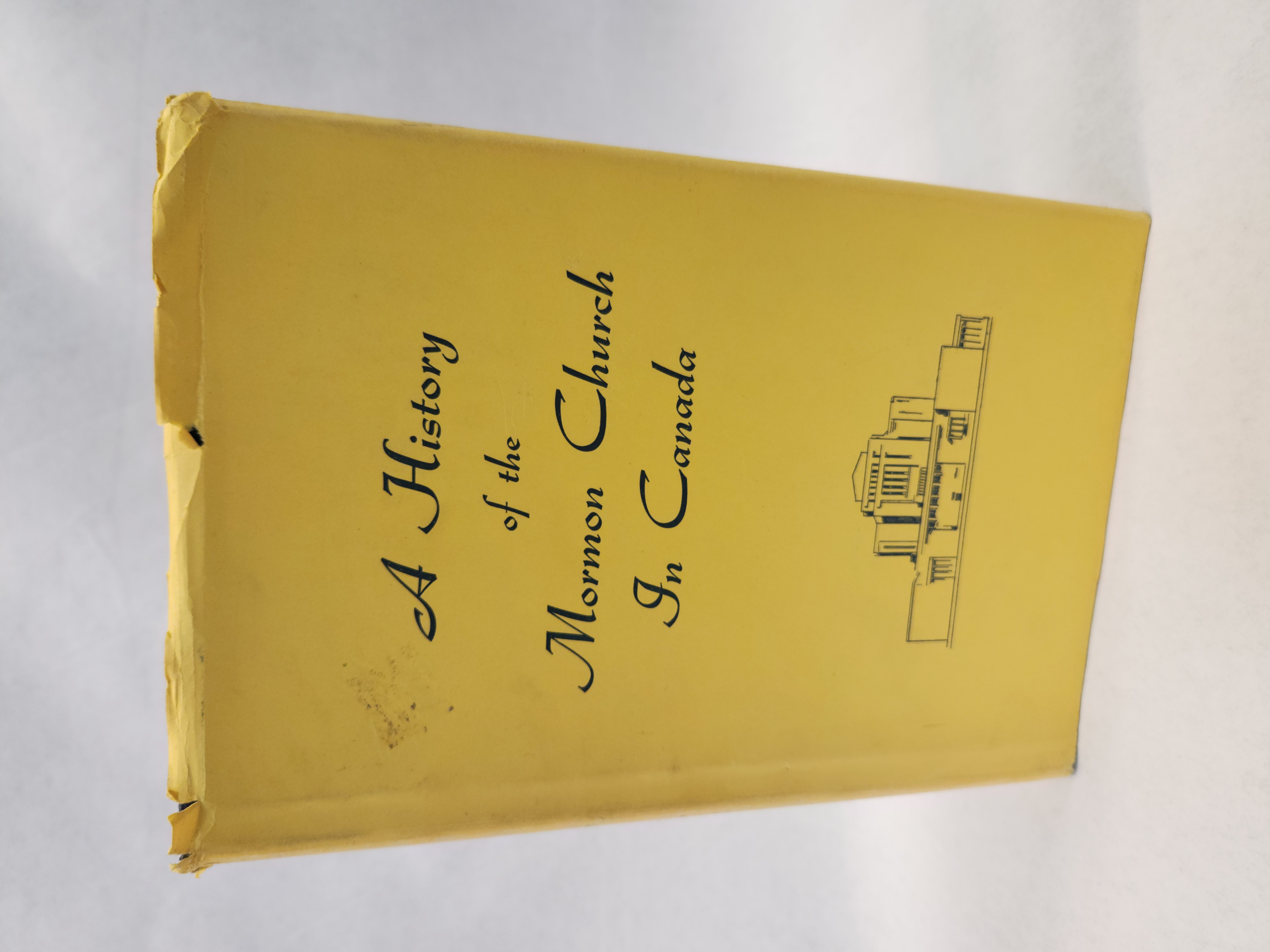A History of the Mormon Church in Canada- edited by the Lethbridge Stake Historical Committee (1968, Rare Dust Jacket, Hardcover w/ dust jacket)