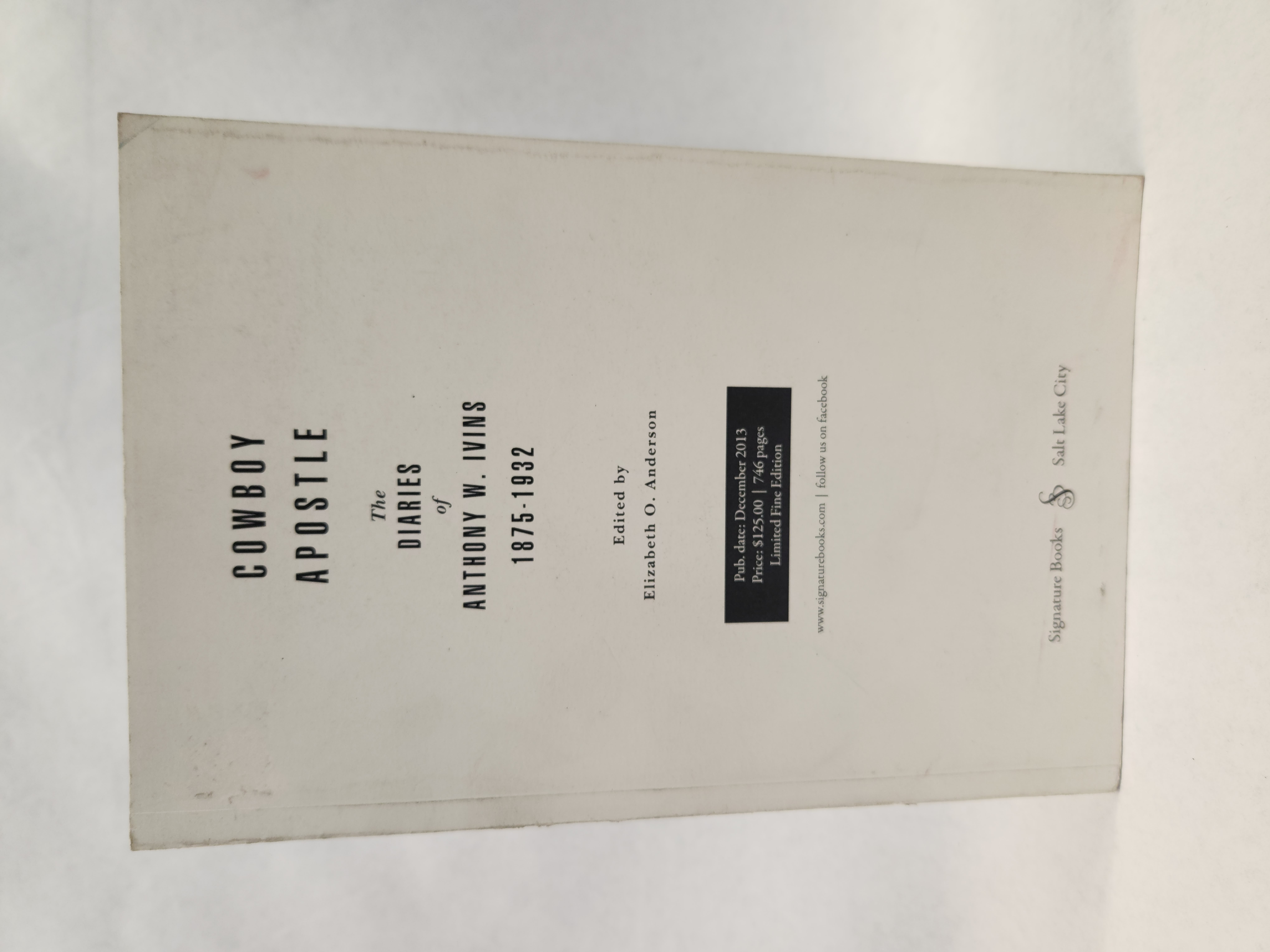Cowboy Apostle:: The Diaries of Anthony W. Ivins 1875-1932 (2013, Paperback)