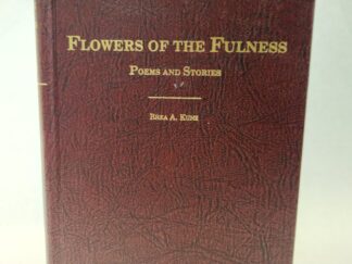 Flowers of the Fulness:: Poems and Stories (1977, Hardcover, Maroon Faux Leather)