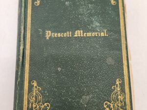 The Prescott Memorial:: or Genealogical Memoir of the Prescott Families in America. In Two Parts- William Prescott, M.D. (1870, First Edition, Hardcover, Green Faux Leather)