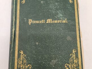 The Prescott Memorial:: or Genealogical Memoir of the Prescott Families in America. In Two Parts- William Prescott, M.D. (1870, First Edition, Hardcover, Green Faux Leather)