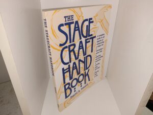 The Stage Craft Hand Book: A Complete Guide to all Aspects of Constructing a Stage Set: Managing a Scene Shop, Selecting and Handling Materials, Creating Shop Drawings, and Keeping Costs in Line (1996) ~ by Daniel A. Ionazzi