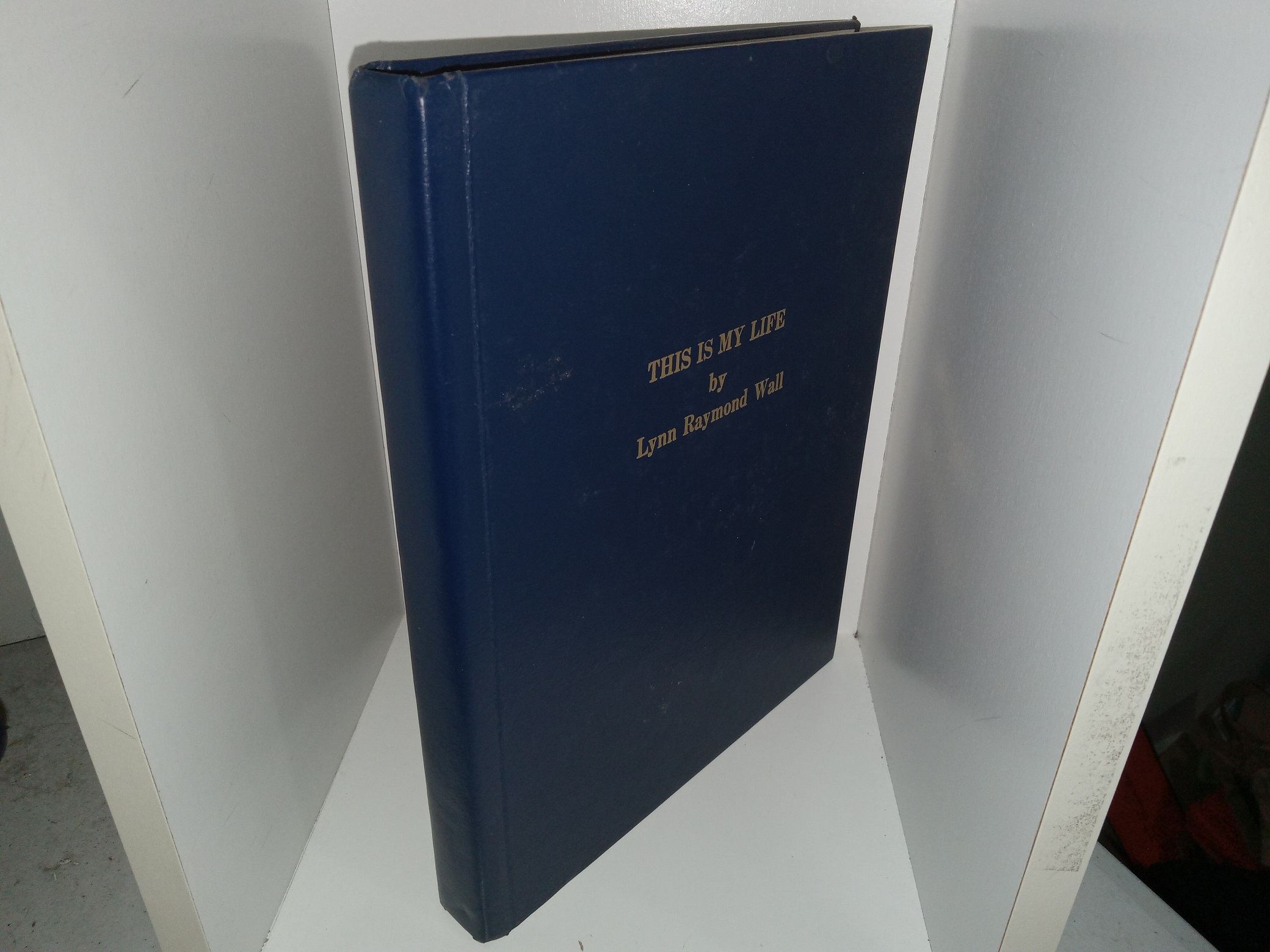 This is My Life (1982) ~ by Lynn Raymon Wall