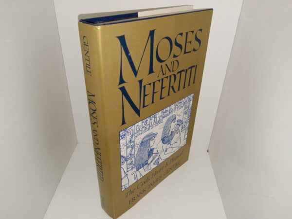 Moses and Nefertiti: The God's Heart Is Pleased (1st Edition) (1992) ~ by Frank James Gentile