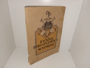 Fossil Discoveries in Wyoming: Reports by Members of the Union Pacific Expedition (1909) ~ by E. L. Lomax, G. P. A.