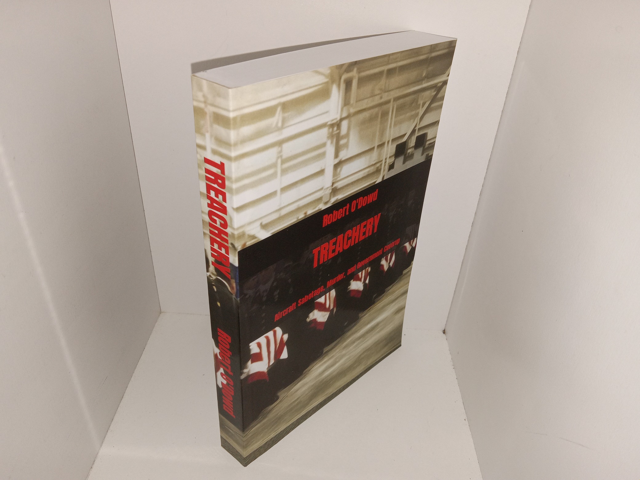 Treachery: Aircraft Sabotage, Murder, and Government Coverup (2022) ~ by Robert O’Dowd