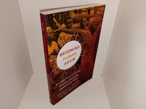 Becoming Human Again: An Oral History of the Rwanda Genocide against the Tutsi (2020) ~ by Donald E. Miller