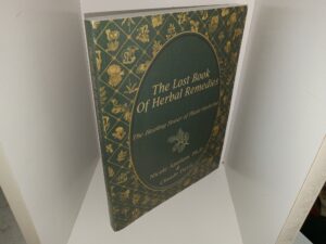 The Lost Book of Herbal Remedies: The Healing Power of Plant Medicine (2019) ~ by Nicole Apelian, Ph.D., and Claude Davis