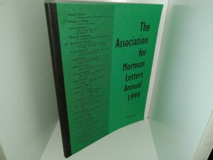 The Association for Mormon Letters Annual 1994: Vol. 1 (1994) ~ Unknown Author