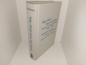 Take Hold Upon the Future: Letters on Writers and Writing 1938 – 1946 (Signed by One of the Authors (Lawrence Clark Powell)) (1994) ~ by William Everson, and Lawrence Clark Powell, and Edited William R. Eshelman