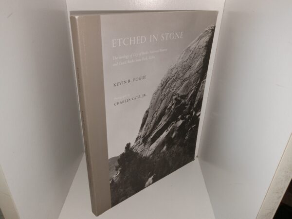 Etched in Stone: The Geology of City of Rocks National Reserve and Castle Rocks State Park, Idaho (2008) ~ by Kevin R. Pogue