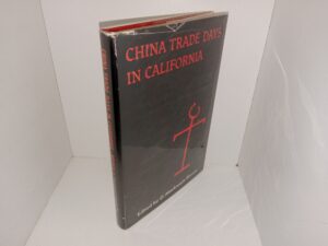 China Trade Days in California (1947) ~ Edited by D. Mackenzie Brown