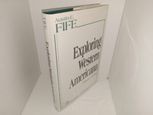 Exploring Western Americana (Ex-Library) (1988) ~ by Austin E. Fife, and Edited by Alta Fife