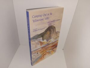 Camping Out in the Yellowstone, 1882 (1994) ~ by Mary Bradshaw Richards, and Edited by Mary Bradshaw Richards