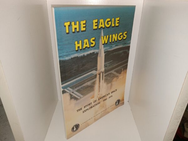 The Eagle has Wings: The Story of American Space Exploration, 1945 ~ 1975 (1982)