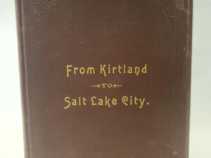 From Kirtland to Salt Lake City (1890,1st Edition, Hardcover)