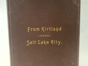 From Kirtland to Salt Lake City (1890,1st Edition, Hardcover)