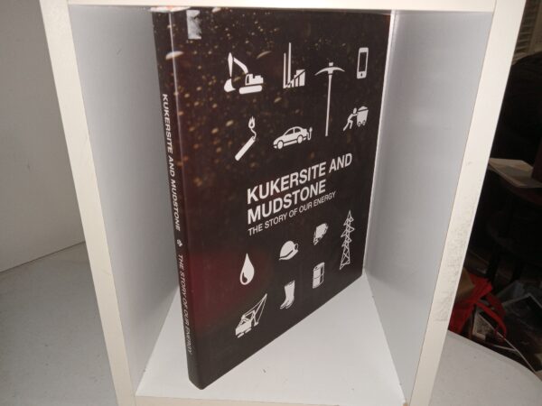 Kukersite and Mudstone: The Story of Our Energy (2014) ~ by Multiple Authors