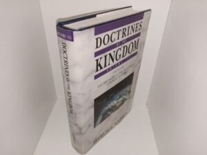 Doctrines of the Kingdom: Vol. 3, from the Series Foundations of the Millennial Kingdom of Christ (Signed by the Author) (1999) ~ by Hyrum L. Andrus