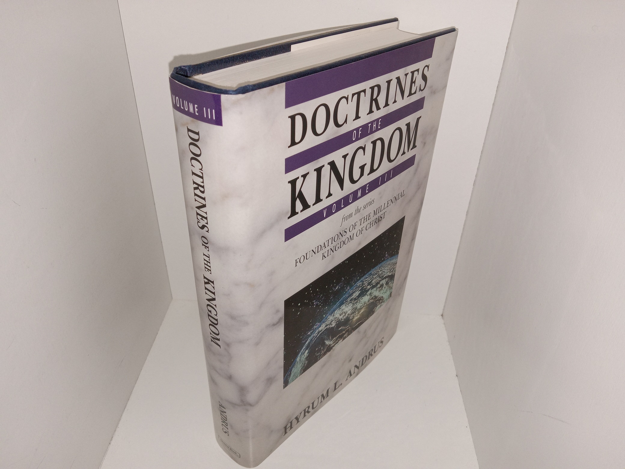 Doctrines of the Kingdom: Vol. 3, from the Series Foundations of the ...