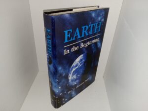 Earth: In the Beginning (Signed by the Author) (1996) ~ by Eric N. Skousen, Ph.D.