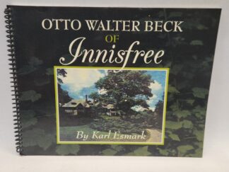 Otto Walter Beck of Innisfree (2006, Black Spiral Bound, Signed by Author)