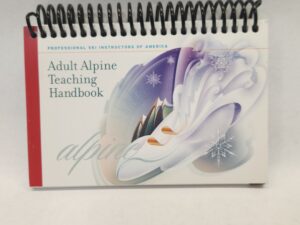 Adult Alpine Teaching Handbook:: Professional Ski Instructors of America (2011, Black Spiral Bound)