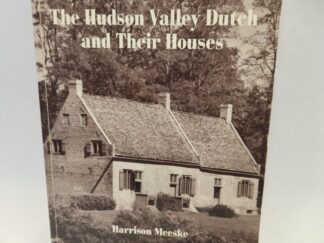 The Hudson Valley Dutch and Their Houses – Harrison Meeske (1998, Paperback)