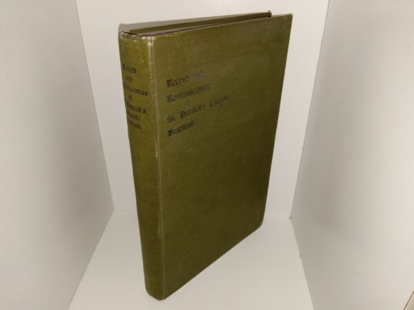 Record and Reminiscences of St. Patrick’s Church, Bradford (1903) ~ by John Earnshaw, Priest, With Preface by the Lord Bishop of Middlesbrough