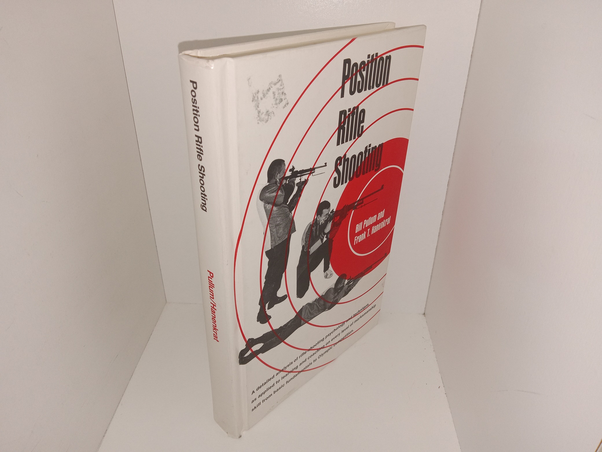Position Rifle Shooting: A How-To Text for Shooters and Coachers (1973) ~ by Bill Pullum, and Frank T. Hanenkrat