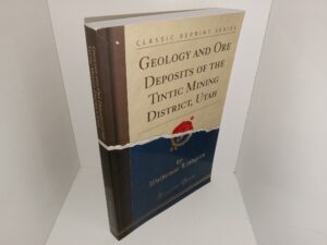 Geology and Ore Deposits of the Tintic mining District, Utah (2015) ~ by Waldemar Lindgren