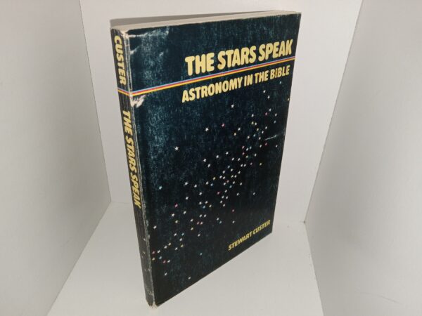 The Stars Speak: Astronomy in the Bible (Signed & Inscribed by the Author) (1977) ~ by Stewart Custer