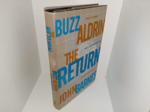 The Return: A Novel of the Human Adventure (Signed by Buzz Aldrin) (2000) ~ by Buzz Aldrin, and John Barnes
