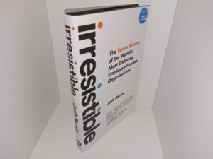 Irresistible: The Seven Secrets of the World’s Most Enduring, Employee-Focused Organizations (2022) ~ by Josh Bersin
