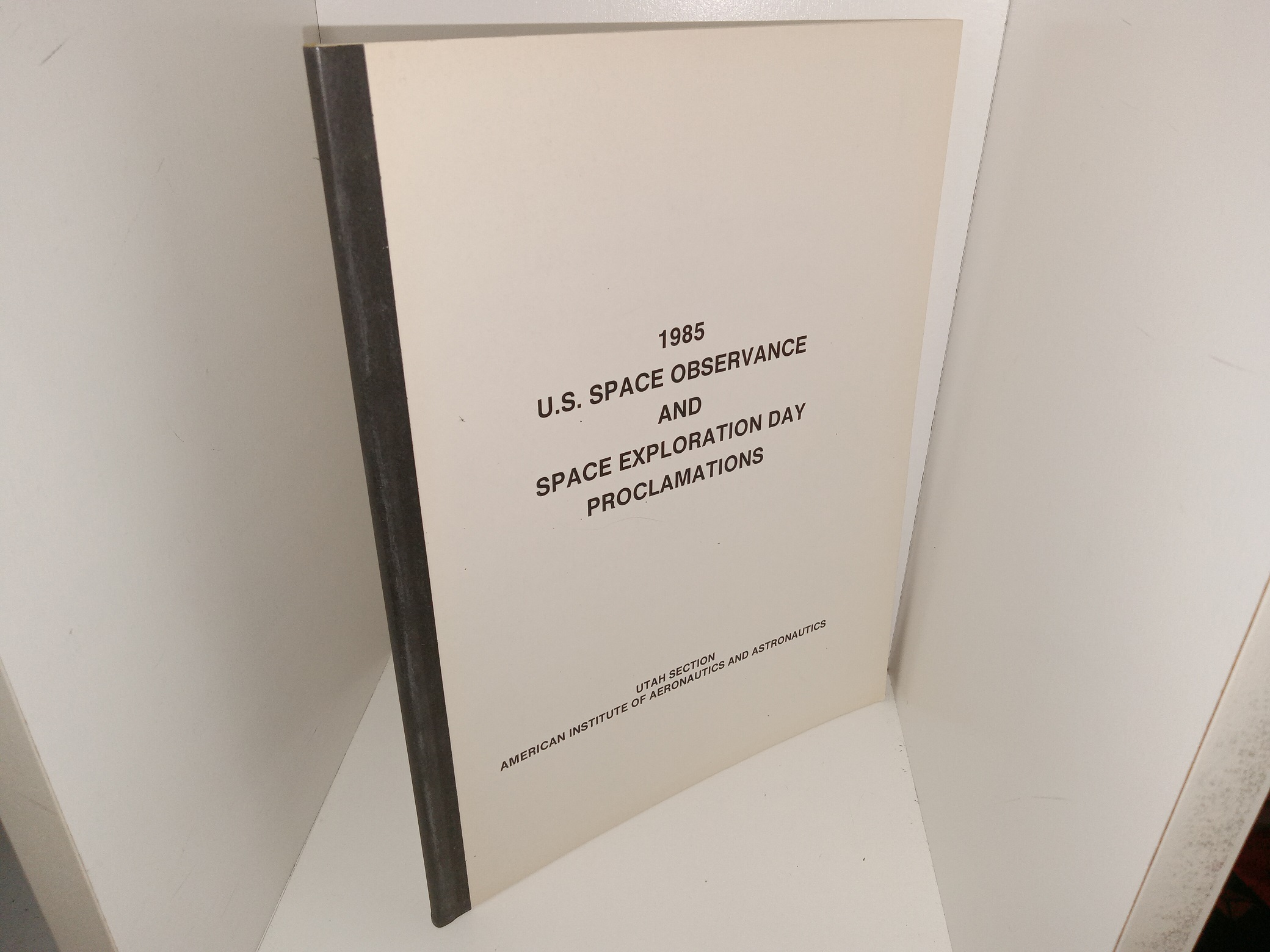1985 U.S. Space Observance and Space Exploration Day Proclamations (1986) ~ Prepared by K. W. Randle
