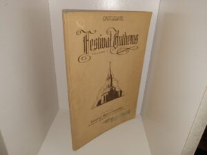 Festival Anthems: Vol. 1 (1941) ~ Published by the General music Committee