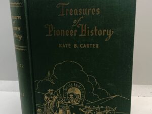 Treasures of Pioneer History (1957) by Kate B. Carter