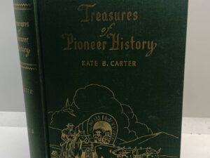 Treasures of Pioneer History (1957) by Kate B. Carter