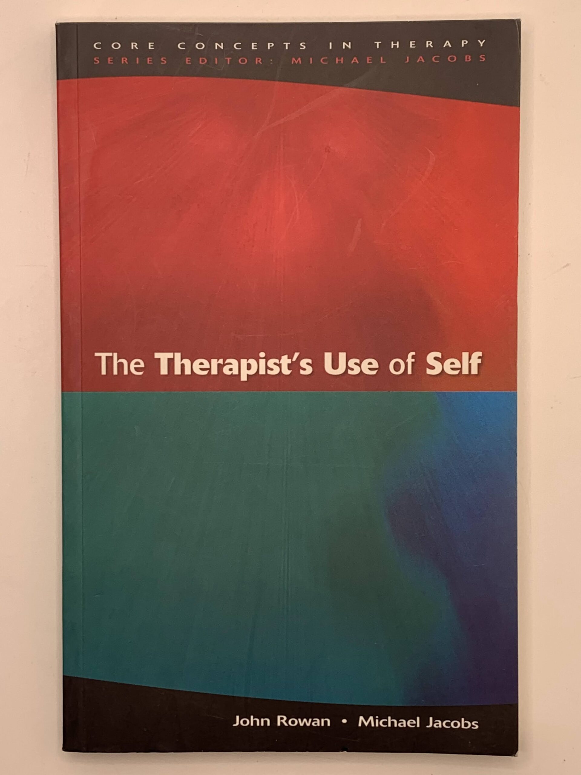 The Therapist’s Use of Self (2002) By John Rowan & Michael Jacobs