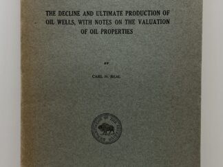 The Decline and Ultimate Production of Oil Wells with Notes on the Valuation of Oil Properties (1919) by Carl Beal